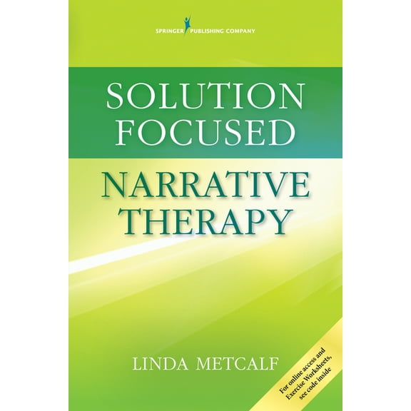 Solution Focused Narrative Therapy, (Paperback)