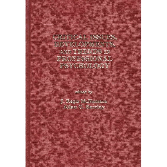 Critical Issues, Developments and Trends in Professional Psychology
