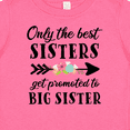 thumbnail image 4 of Inktastic Only the Best Sisters Get Promoted to Big Sister Boys or Girls Baby T-Shirt, 4 of 5