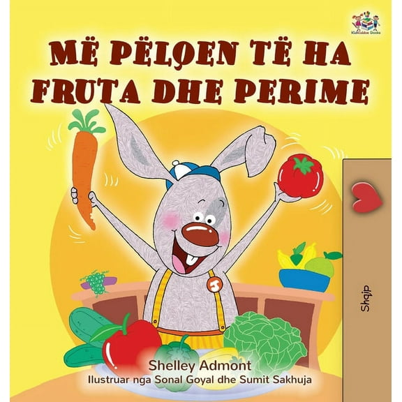 Albanian Bedtime Collection I Love to Eat Fruits and Vegetables (Albanian Children's Book), (Hardcover)