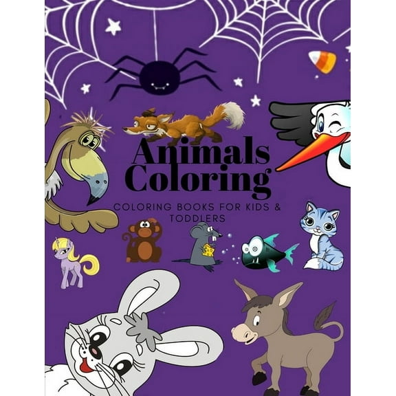 Animals Coloring Coloring Books for Kids & Toddlers: Books for Kids Ages 2-4, 4-8, Boys, Girls