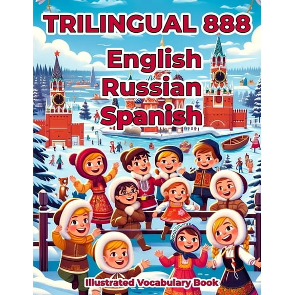 Trilingual 888 English Russian Spanish Illustrated Vocabulary Book: Colorful Edition, (Paperback)