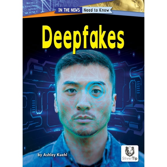 In the News: Need to Know Set Two Deepfakes, (Hardcover)