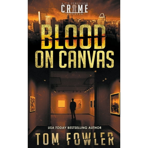 The C.T. Ferguson Crime Novellas Blood on Canvas: A C.T. Ferguson Crime Novella, Book 4, (Paperback)
