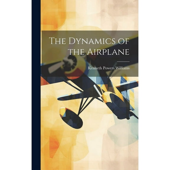 The Dynamics of the Airplane (Hardcover)