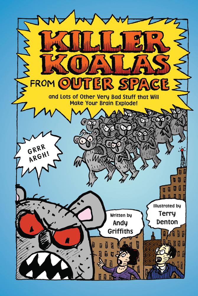 Killer Koalas from Outer Space and Lots of Other Very Bad Stuff that ...