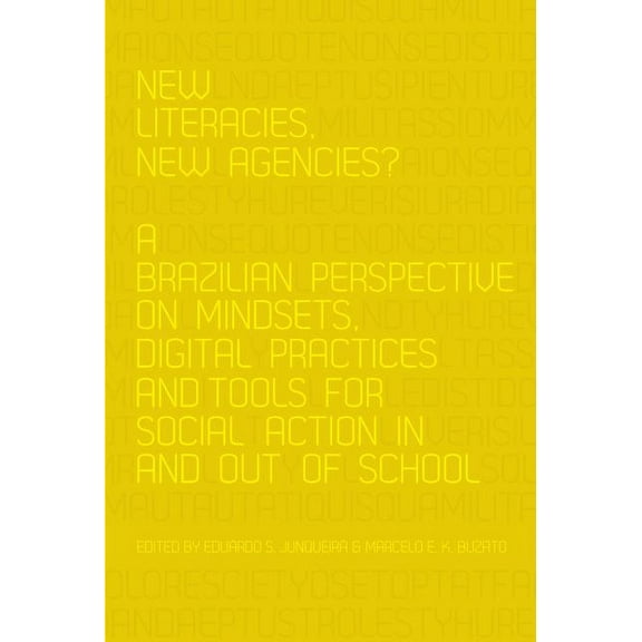 New Literacies and Digital Epistemologie New Literacies, New Agencies?: A Brazilian Perspective on Mindsets, Digital Practices and Tools for Social Action In and, Book 64, (Paperback)
