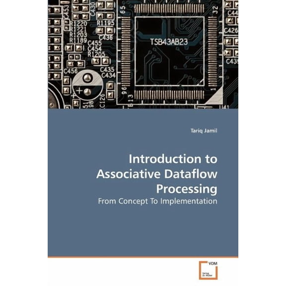 Introduction to Associative Dataflow Processing (Paperback)