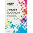thumbnail image 1 of Libro Contra El Canon Tapa Blanda, Autor Andrea Giunta, Editorial Siglo Xxi, 1 of 2