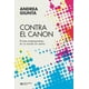 thumbnail image 1 of Libro Contra El Canon Tapa Blanda, Autor Andrea Giunta, Editorial Siglo Xxi, 1 of 2
