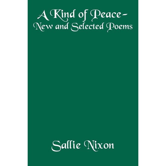 A Kind of Peace-New and Selected Poems