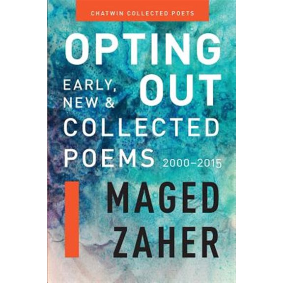 Pre-Owned Opting Out: Early, New, and Collected Poems 2000-2015 (Chatwin Collected Poets) Paperback
