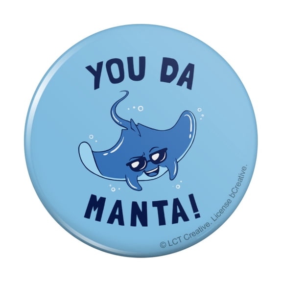 You Da Manta Ray Cool Man Funny Humor Pinback Button Pin