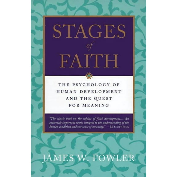Stages of Faith: The Psychology of Human Development, (Paperback)