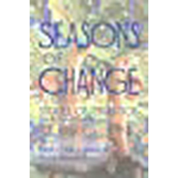 Seasons of Change: Stories of Transition from the Writers of Segullah (Paperback)