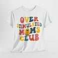 thumbnail image 5 of Over Stimulated Moms Club Shirt, Retro Moms Shirt Bday Gift ID-0402-0SOQ, 5 of 9