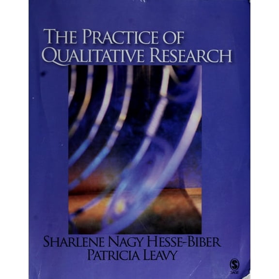 Pre-Owned The Practice of Qualitative Research (Hardcover 9780761928263) by Sharlene Hesse Biber, Patricia L Leavy