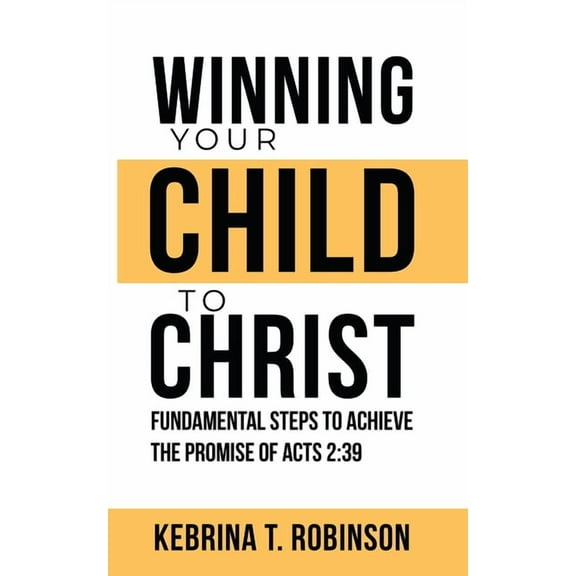 Winning Your Child To Christ, (Paperback)