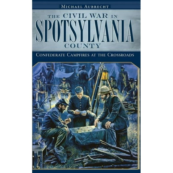 The Civil War in Spotsylvania County (Hardcover)
