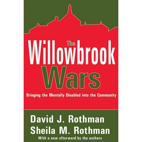 The Willowbrook Wars: Bringing the Mentally Disabled into the Community, (Paperback)