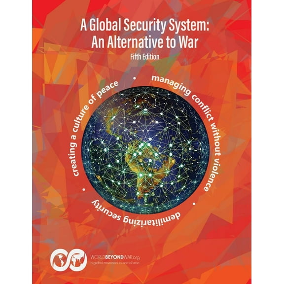 A Global Security System: An Alternative to War, (Paperback)