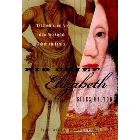 Pre-Owned Big Chief Elizabeth: The Adventures and Fate of the First English Colonists in America (Hardcover) 0374265011 9780374265014