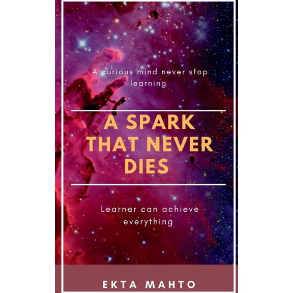 A Spark That Never Dies, (Paperback)