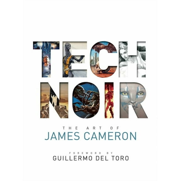 Tech Noir: The Art of James Cameron, (Hardcover)