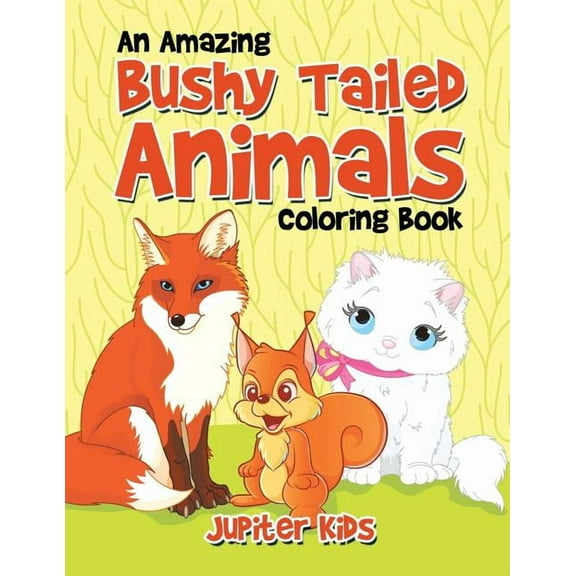An Amazing Bushy Tailed Animals Coloring Book (Paperback)