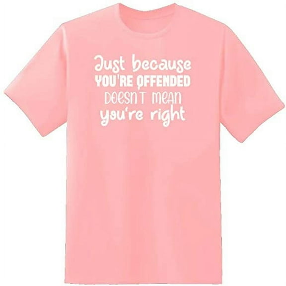 RedBarn Just Because Youre Offended Doest Mean Youre Right Novelty Sarcastic Funny Mens Graphic T Shirts