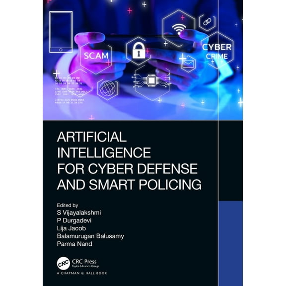 Artificial Intelligence for Cyber Defense and Smart Policing, (Hardcover)