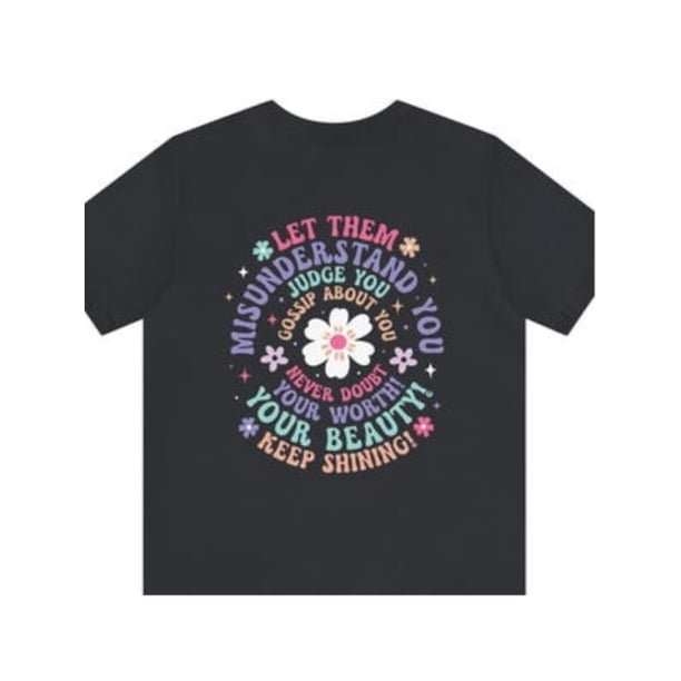 inspirational and Resilient T - Shirt: Make a Statement with a Positive affirmation and Floral Motif