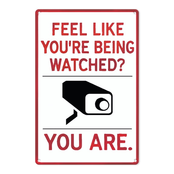 "Feel Like You're Being Watched? You Are." Metal Sign, CCTV Security Camera Warning Plaque, 8x12 Inch Aluminum Video Surveillance Sign for Home, Store