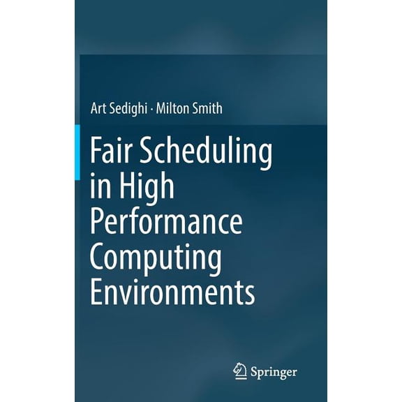 Fair Scheduling in High Performance Computing Environments, (Hardcover)