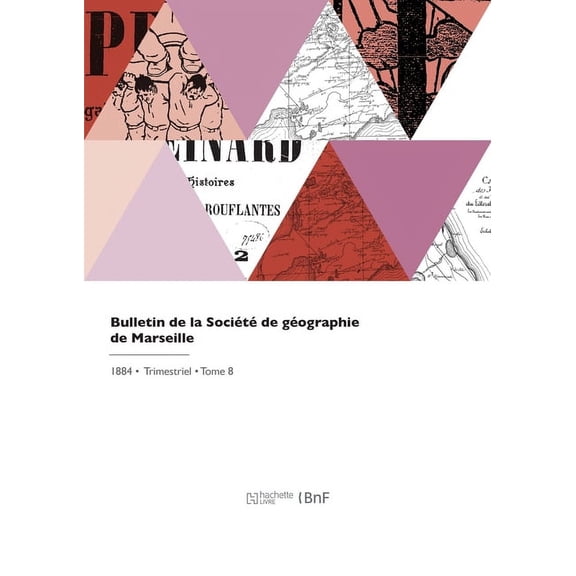 Bulletin de la Société de géographie de Marseille (Paperback)