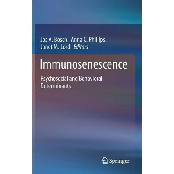 Immunosenescence: Psychosocial and Behavioral Determinants, (Hardcover)