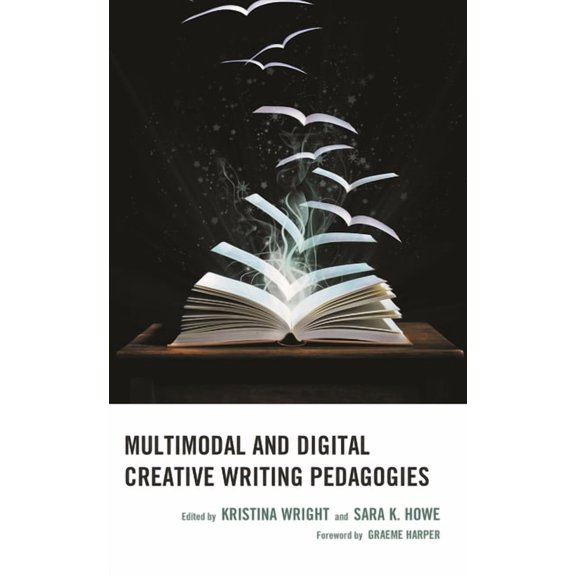 Multimodal and Digital Creative Writing Pedagogies, (Hardcover)