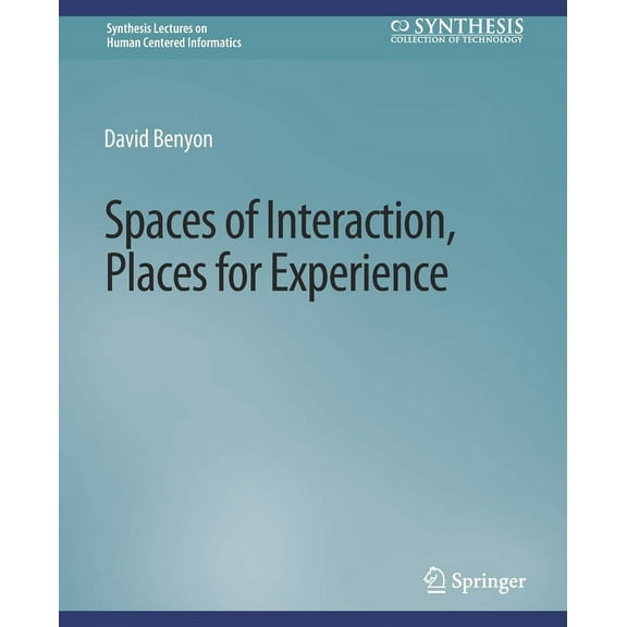 Synthesis Lectures on Human-Centered Inf Spaces of Interaction, Places for Experience, (Paperback)