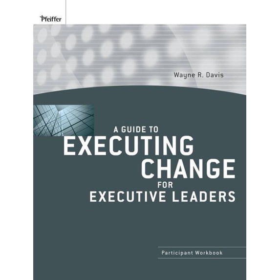 Pre-Owned A Guide to Executing Change for Executive Leaders, (Paperback)