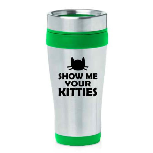 16oz Insulated Stainless Steel Travel Mug Coffee Mug Tumbler Show Me Your Kitties Funny Cat (Green)