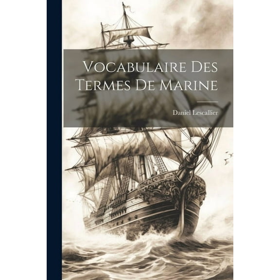Vocabulaire Des Termes De Marine (Paperback)