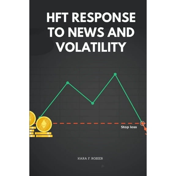 HFT Response to News and Volatility, (Paperback)