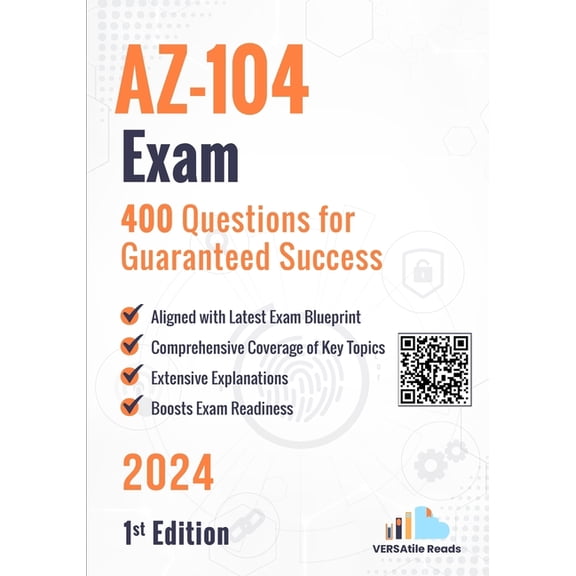 AZ-104 Exam 400 Questions for Guaranteed Success: 1st Edition - 2024, (Paperback)