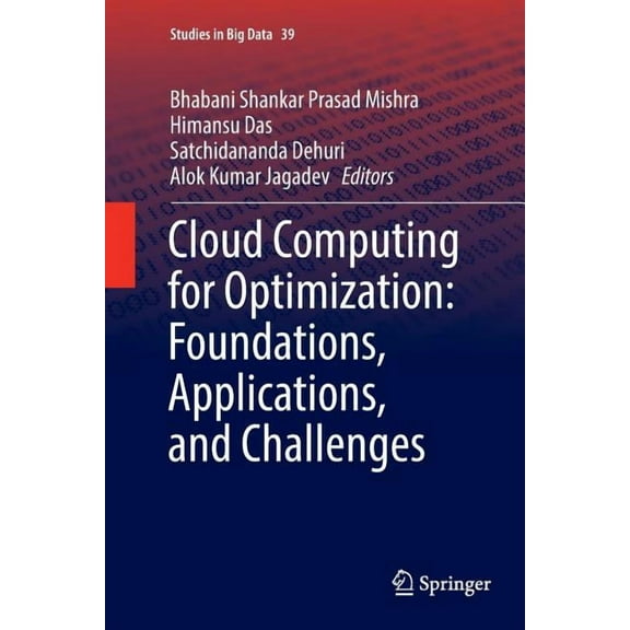 Studies in Big Data Cloud Computing for Optimization: Foundations, Applications, and Challenges, Book 39, (Paperback)