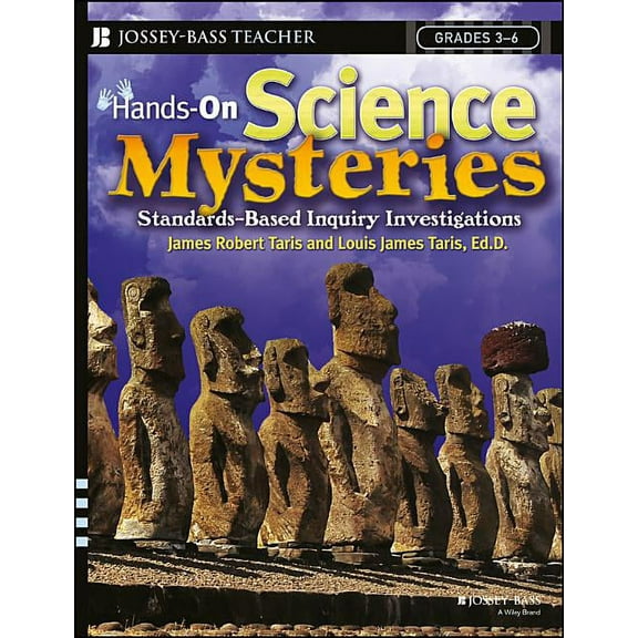 Jossey-Bass Teacher Hands-On Science Mysteries for Grades 3 - 6: Standards-Based Inquiry Investigations, (Paperback)