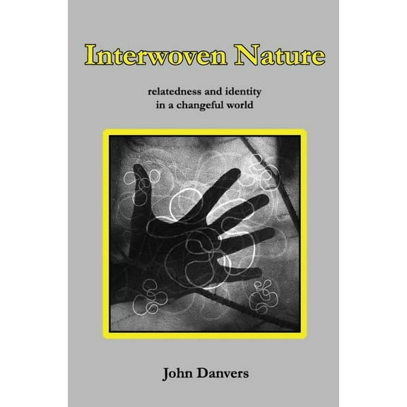 Interwoven Nature: relatedness and identity in a changeful world (Paperback)