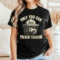 thumbnail image 3 of Only You Can Prevent Fascism Trending Shirt Men’s And Women’s Graphic Tee 100% Cotton by TBun, Full Sizes S-5XL, 3 of 5