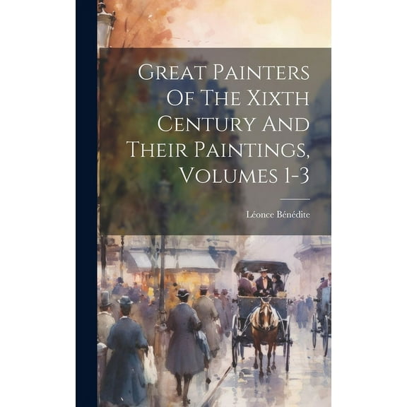 Great Painters Of The Xixth Century And Their Paintings, Volumes 1-3 (Hardcover)