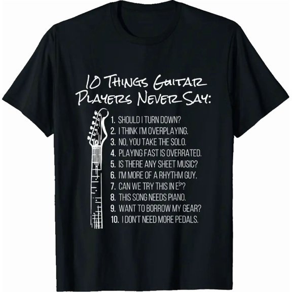10 Things Guitar Players Never Say | Funny Electric Guitar T-Shirt
