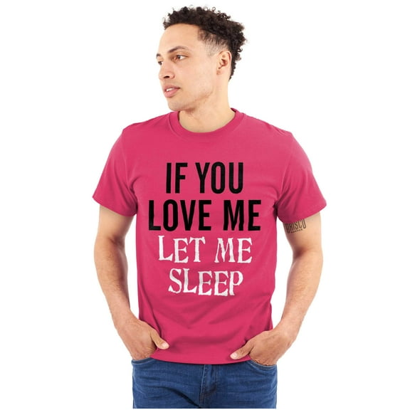 If You Love Me Let Me Sleep Plus Size Crewneck Graphic Tee Shirt Brisco Brands 2X